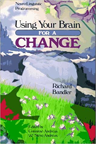 Using your brain for a change: Understanding Neuro Linguistic Programming book cover