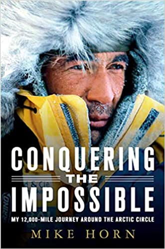 Conquering the Impossible by Mike Horn