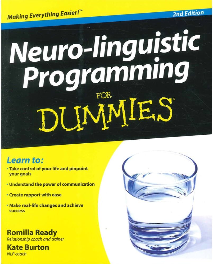 Neuro-linguistic Programming Workbook for Dummies
