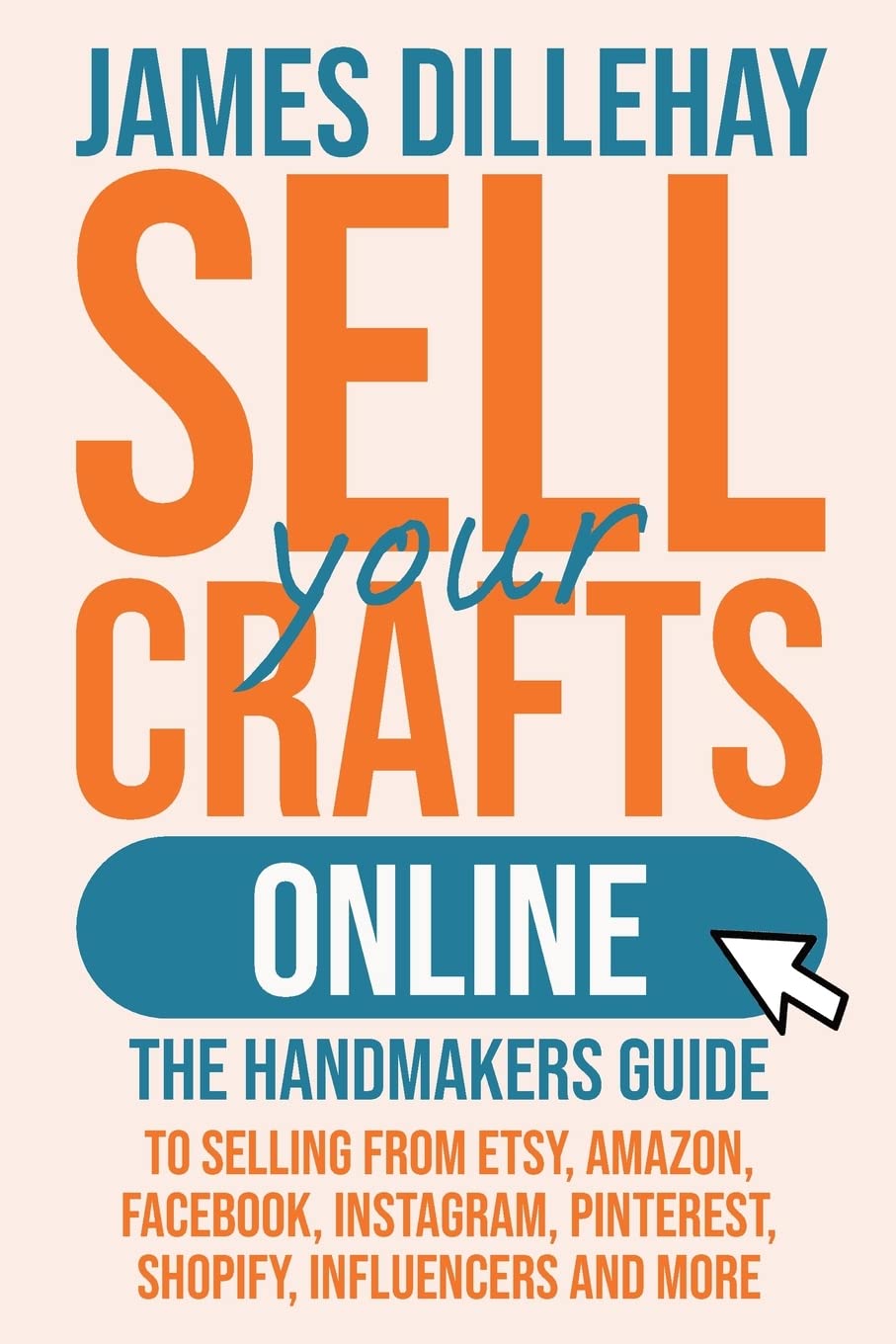 Sell Your Crafts Online – The Handmaker's GuideSell Your Crafts Online